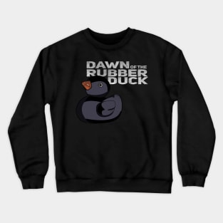 Dawn of the Rubber Duck - Parody Design Crewneck Sweatshirt